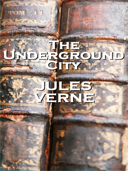 Title details for The Underground City by Jules Verne - Available